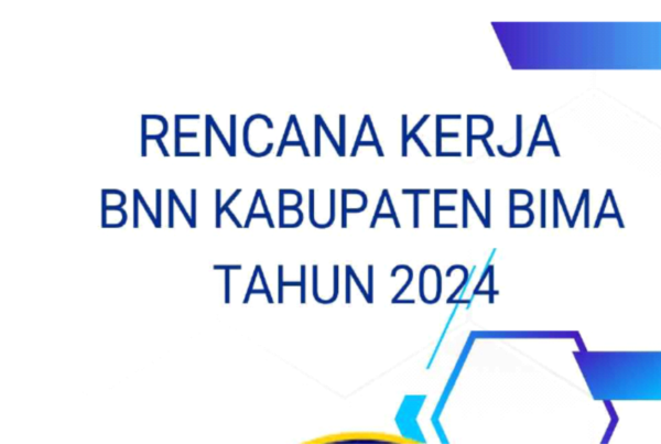 Rencana Kerja BNN Kabupaten Bima Tahun 2024 Rencana Kerja BNN Kabupaten Bima Tahun 2024