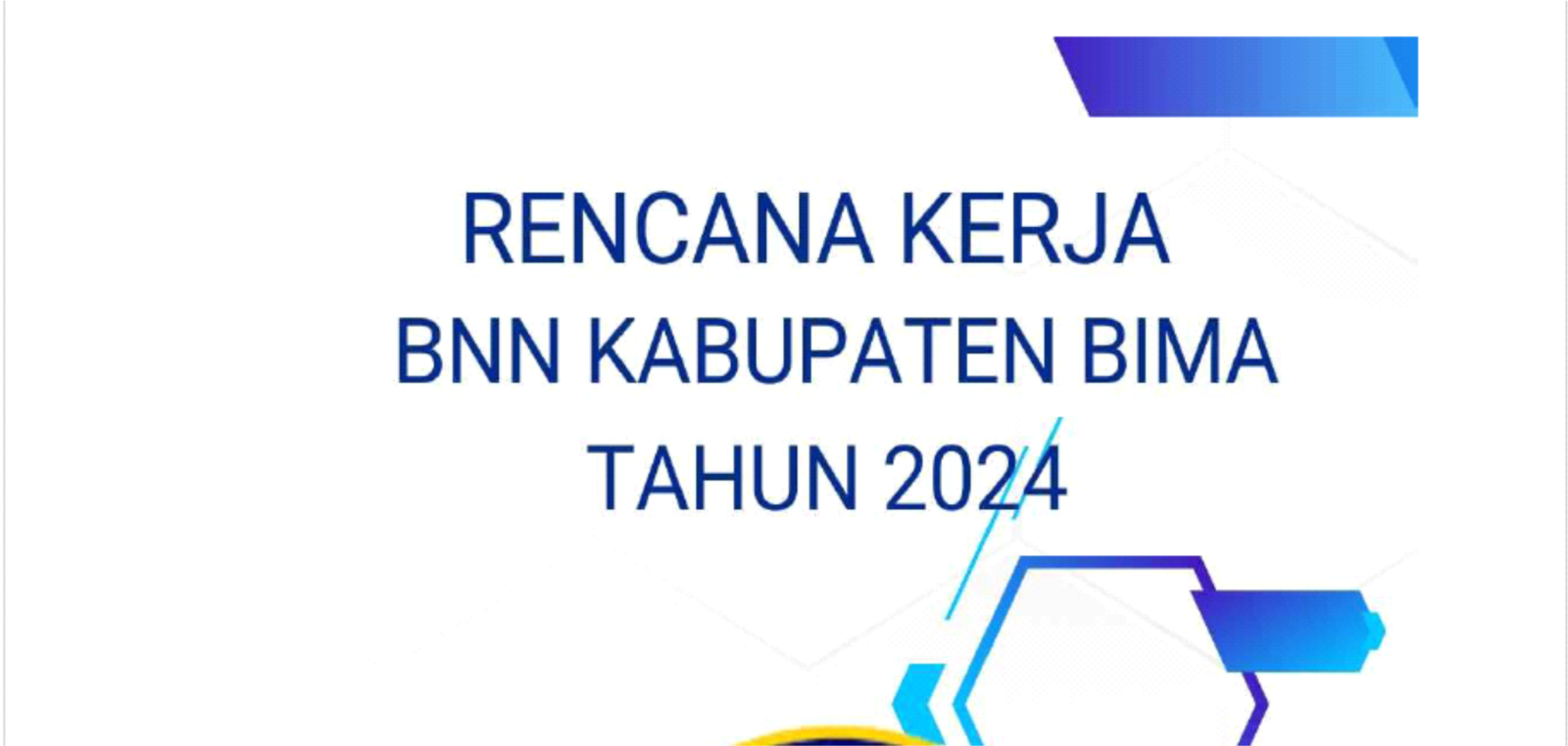 Rencana Kerja BNN Kabupaten Bima Tahun 2024 Rencana Kerja BNN Kabupaten Bima Tahun 2024